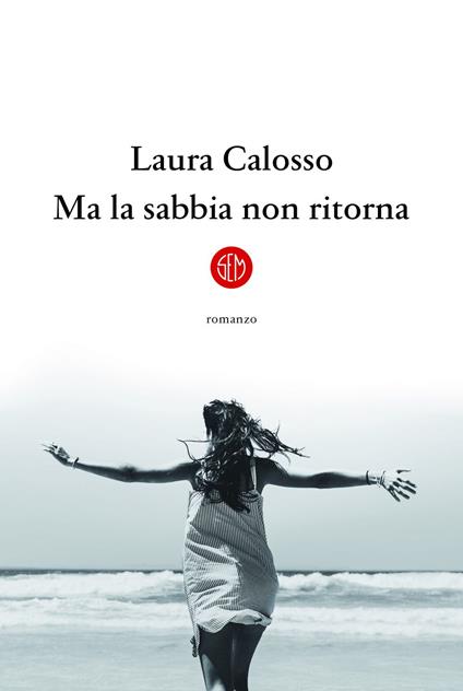 Ma la sabbia non ritorna - Laura Calosso - ebook