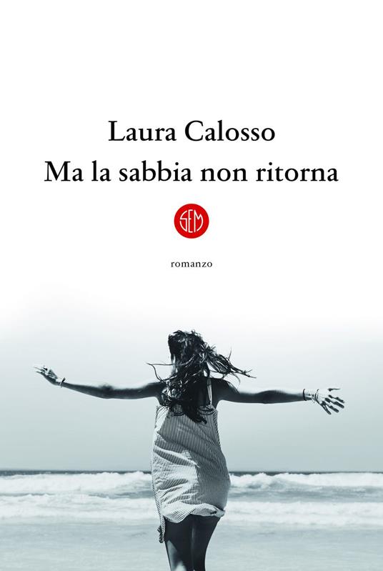 Ma la sabbia non ritorna - Laura Calosso - ebook