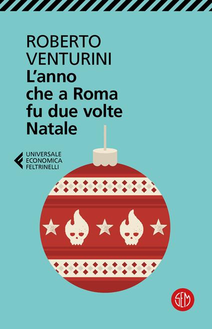 L'anno che a Roma fu due volte Natale - Roberto Venturini - copertina