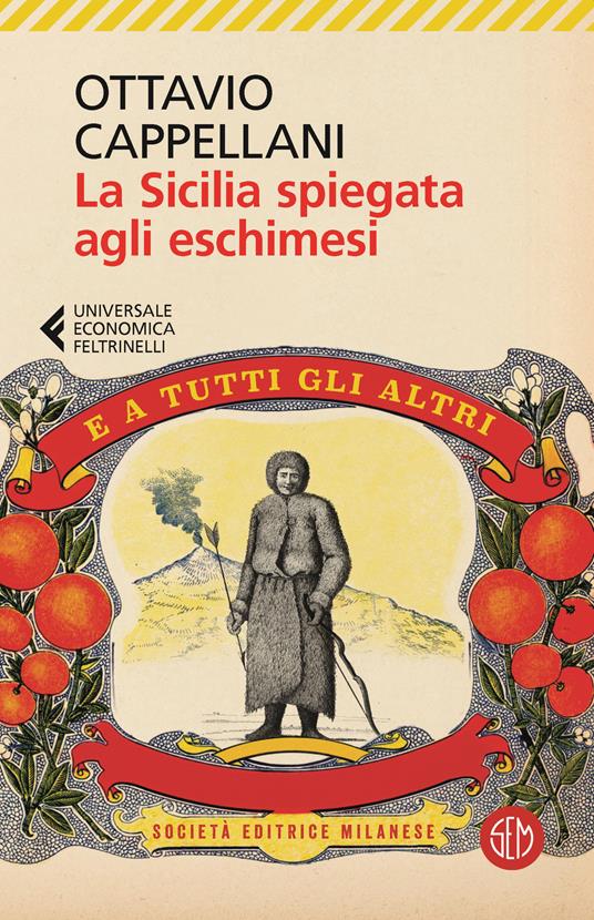 La Sicilia spiegata agli eschimesi. E a tutti gli altri - Ottavio Cappellani - copertina