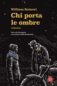 Libro Chi porta le ombre William Raineri