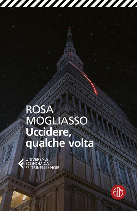 Uccidere, qualche volta - Rosa Mogliasso - copertina