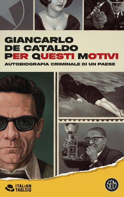 Per Questi Motivi. Autobiografia criminale di un Paese - Giancarlo De Cataldo - copertina