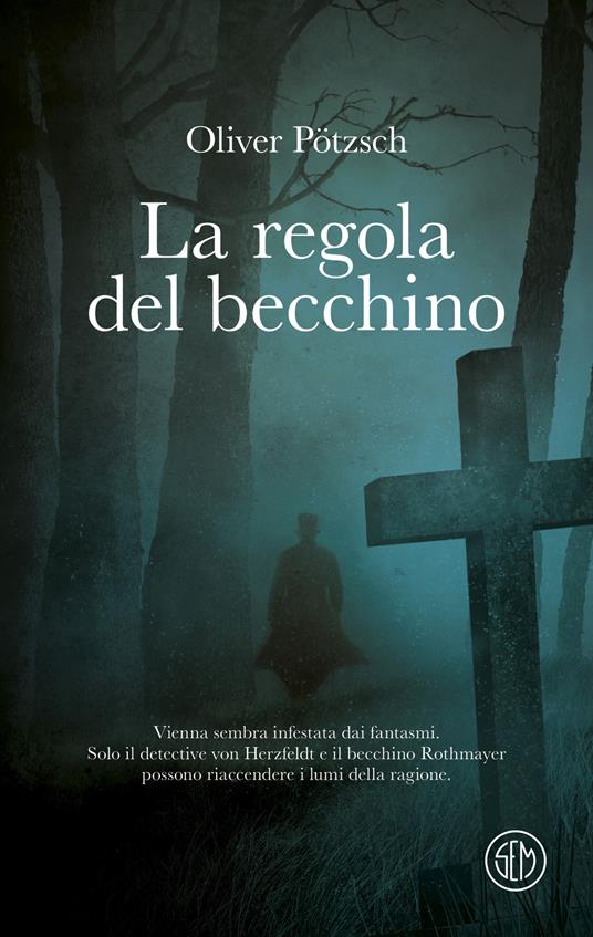 La regola del becchino - Oliver Pötzsch - copertina