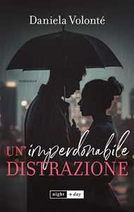 Libro Un'imperdonabile distrazione. Enemies to lovers Daniela Volonté