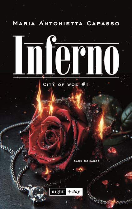 Inferno. City of Woe. Vol. 1. Dark mafia romance - Maria Antonietta Capasso - copertina