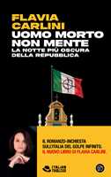 Libro Uomo morto non mente. La notte più oscura della Repubblica Flavia Carlini