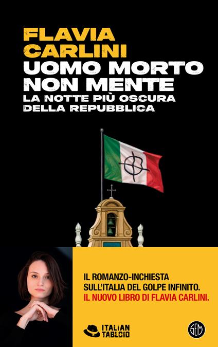 Uomo morto non mente. La notte più oscura della Repubblica - Flavia Carlini - copertina