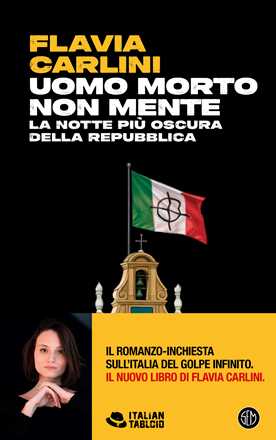 Libro Uomo morto non mente. La notte più oscura della Repubblica Flavia Carlini