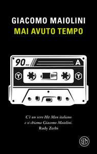 Libro Mai avuto tempo Giacomo Maiolini
