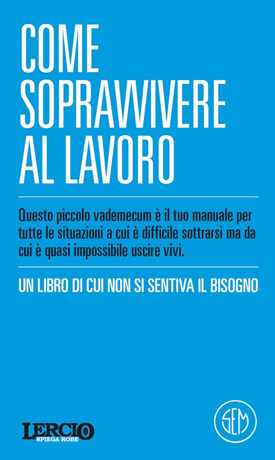 Lercio spiega robe. Come sopravvivere al lavoro - copertina