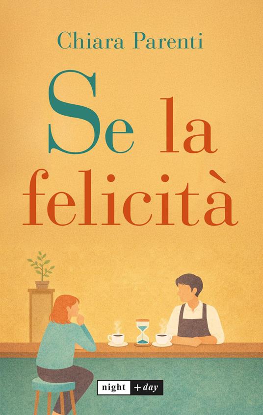 Se la felicità - Chiara Parenti - ebook