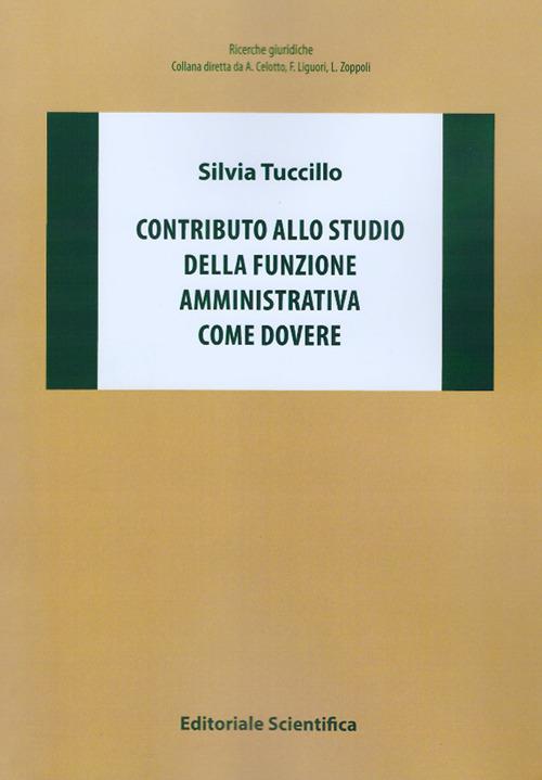 Contributo allo studio della funzione amministrativa come dovere - Silvia Tuccillo - copertina
