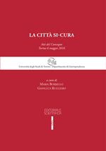 La città si-cura. Atti del Convegno (Torino, 6 maggio 2016)