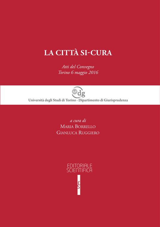 La città si-cura. Atti del Convegno (Torino, 6 maggio 2016) - copertina