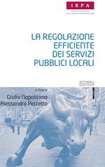 La regolazione efficiente dei servizi pubblici locali
