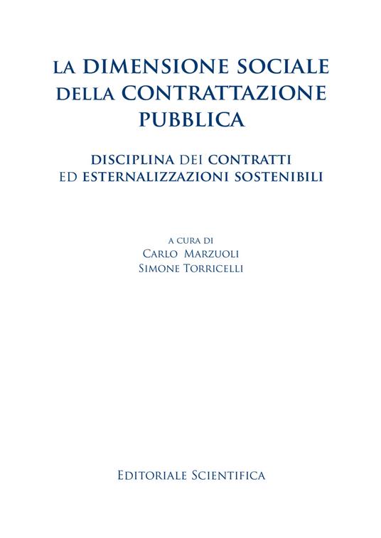 La dimensione sociale della contrattazione pubblica. Disciplina dei contratti ed esternalizzazioni sostenibili - copertina