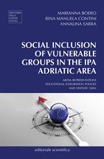Social inclusion of vulnerable groups in the IPA adriatic area. Media representations, educational integration policies and statistic data
