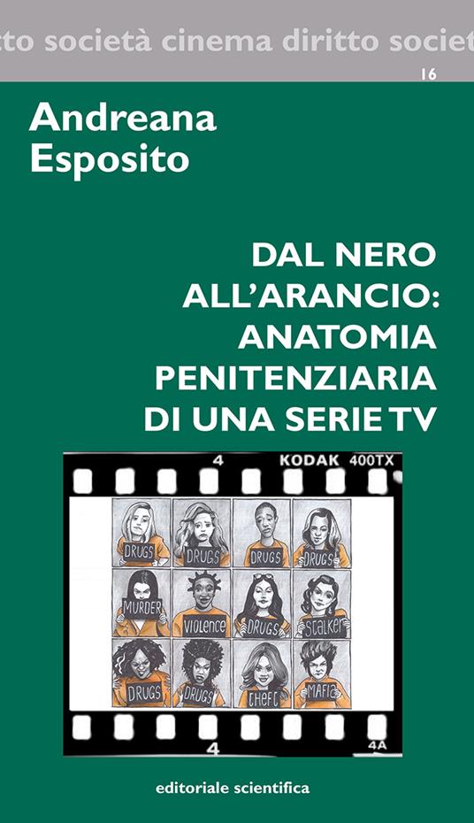 Dal nero all'arancio: anatomia penitenziaria di una serie TV - Andreana Esposito - copertina