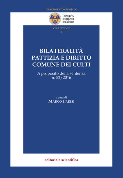 Bilateralità pattizia e diritto comune dei culti. A proposito della sentenza n. 52/2016 - copertina