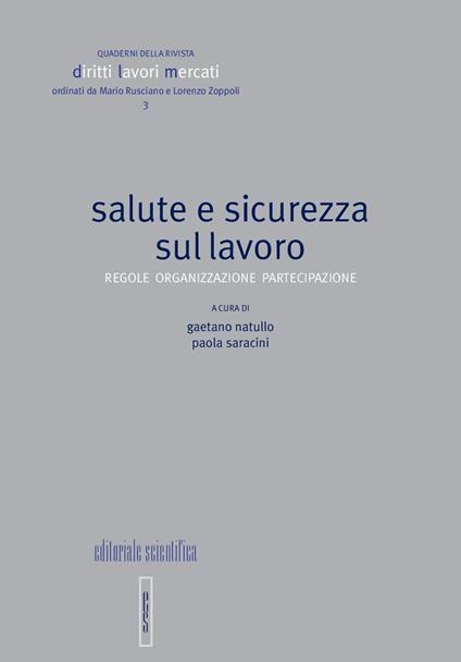 Salute e sicurezza sul lavoro. Regole organizzazione partecipazione - copertina