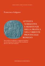 Attività normative e resistenze della pratica nell'oriente provinciale romano. Successioni ereditarie e rapporti familiari in una lettura del manoscritto Londinese del cd. «Liber Syro-romanus»