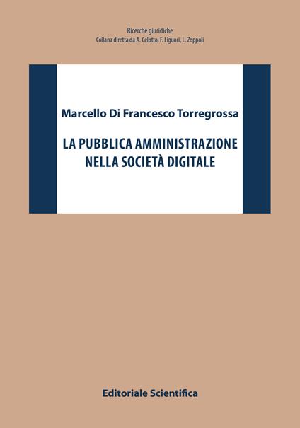 La pubblica amministrazione nella società digitale - Marcello Di Francesco Torregrossa - copertina