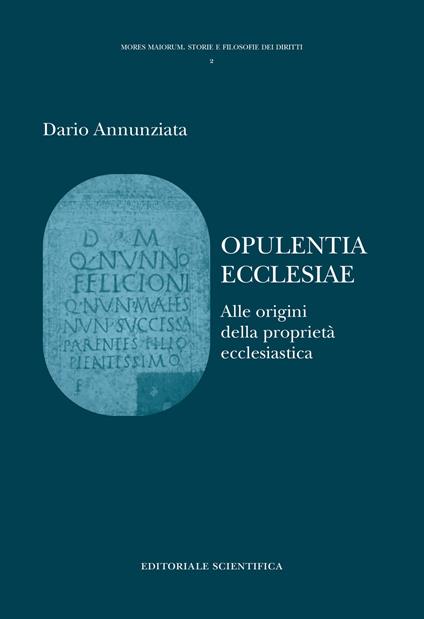 Opulentia ecclesiae. Alle origini della proprietà ecclesiatica - Dario Annunziata - copertina