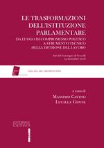 Le trasformazioni dell'istituzione parlamentare. Da luogo di compromesso politico a strumento tecnico della divisione del lavoro