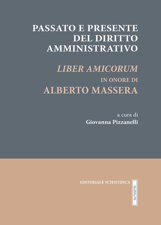 Passato e presente del diritto amministrativo. Liber amicorum in onore di Alberto Massera - copertina