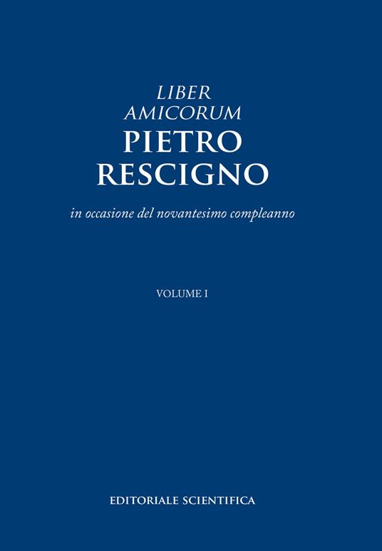 Liber amicorum. Pietro Rescigno. In occasione del novantesimo compleanno - copertina