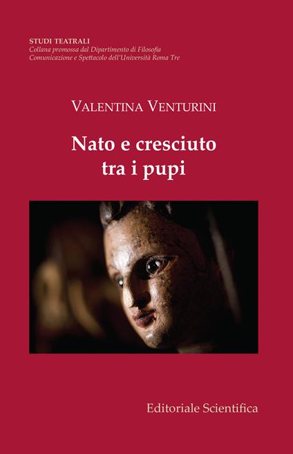 Nato e cresciuto tra i pupi - Valentina Venturini - copertina