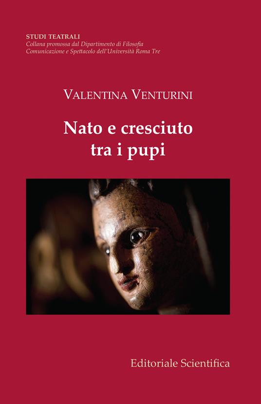 Nato e cresciuto tra i pupi - Valentina Venturini - copertina