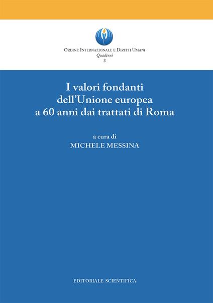 I valori fondanti dell'Unione europea a 60 anni dai trattati di Roma - copertina