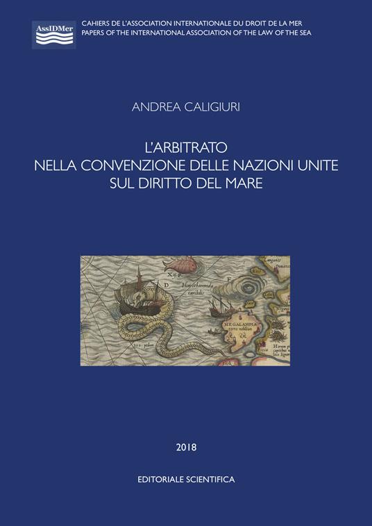 L' arbitrato nella convenzione delle Nazioni Unite sul diritto del mare - Andrea Caligiuri - copertina