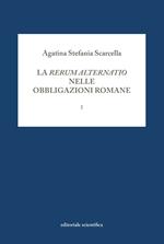 La rerum alternatio nelle obbligazioni romane. Vol. 1
