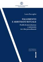 Fallimento e arbitrato rituale. Profili di interrelazione e autonomia tra i due procedementi