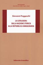 La Catalogna: dalla nazione storica alla repubblica immaginaria