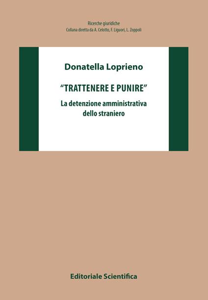 «Trattenere e punire». La detenzione amministrativa dello straniero - Donatella Loprieno - copertina