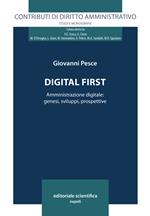 Digital first. Amministrazione digitale: genesi, sviluppi, prospettive
