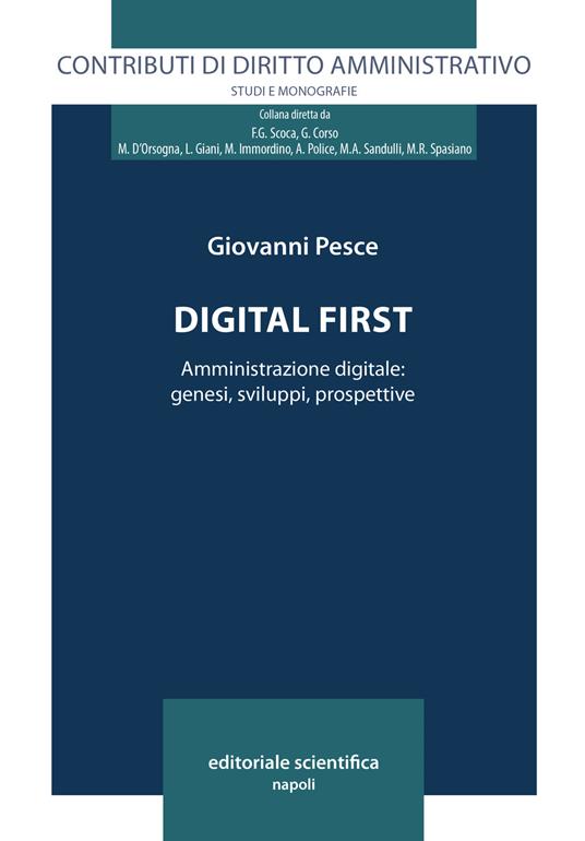 Digital first. Amministrazione digitale: genesi, sviluppi, prospettive - Giovanni Pesce - copertina