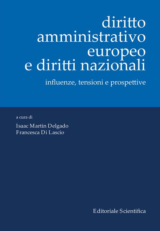 Diritto amministrativo europeo e diritti nazionali. Influenze, tensioni e prospettive - copertina