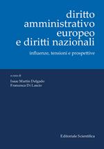 Diritto amministrativo europeo e diritti nazionali. Influenze, tensioni e prospettive