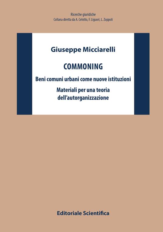 Commoning. Beni comuni urbani come nuove istituzioni. Materiali per una teoria dell'autorganizzazione - Giuseppe Micciarelli - copertina