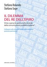 Il dilemma del Re dell'Epiro. Vinta o persa la guerra nella vicenda della comunicazione pubblica italiana?