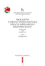 Migrazioni e diritto internazionale: verso il superamento dell'emergenza? 22° convegno (Trento, 8-9 giugno 2017)