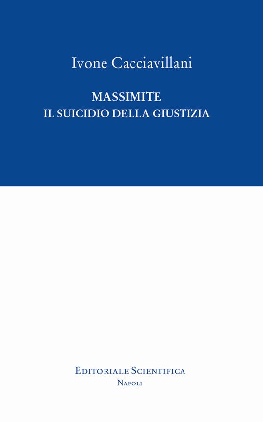 Massimite. Il suicidio della giustizia - Ivone Cacciavillani - copertina