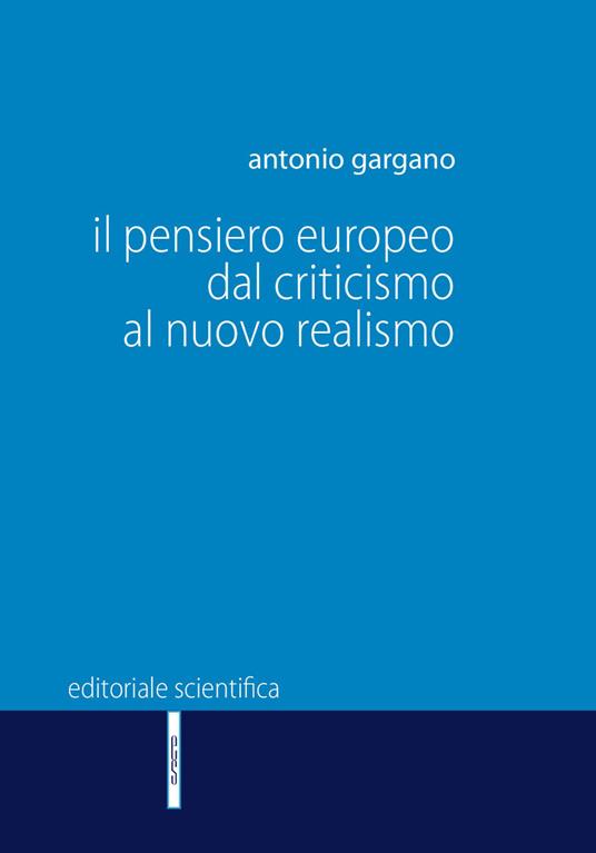 Il pensiero europeo dal criticismo al nuovo realismo - Antonio Gargano - copertina