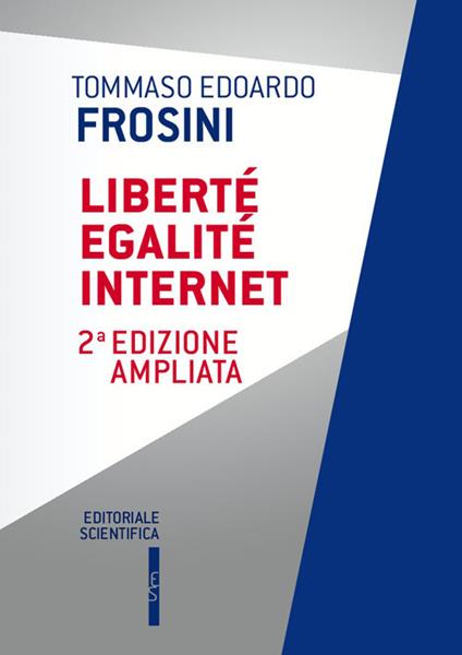 Liberté egalité Internet - Tommaso Edoardo Frosini - copertina