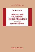 Capo dello Stato vincoli europei e obblighi internazionali. Nuove mappe della garanzia presidenziale